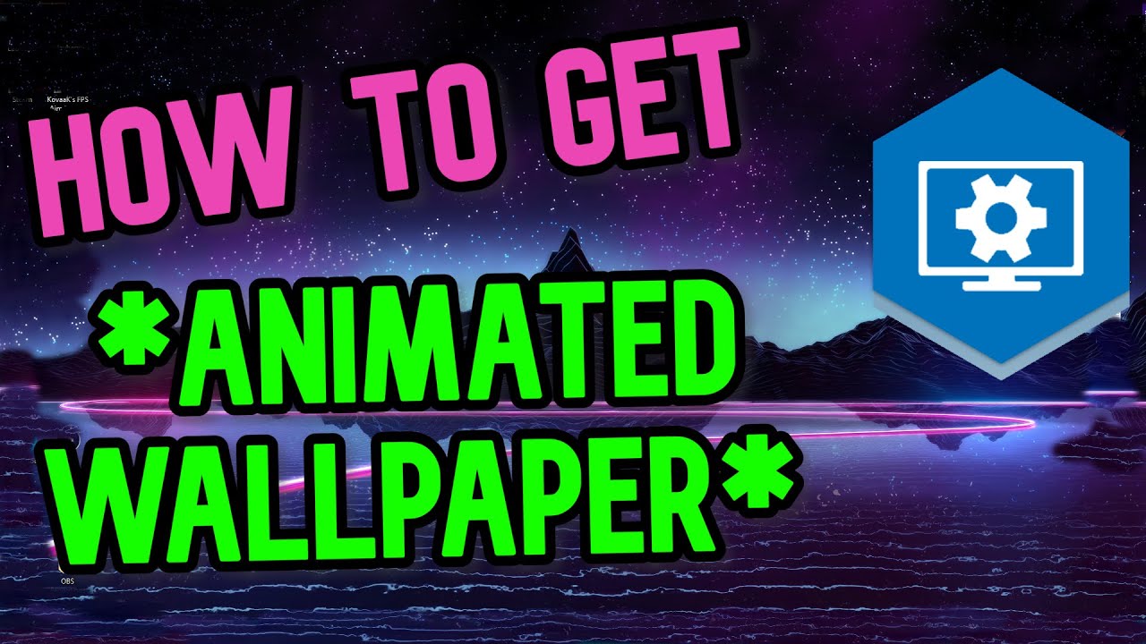 How To Get ANIMATED MOVING Wallpaper Windows Steam YouTube