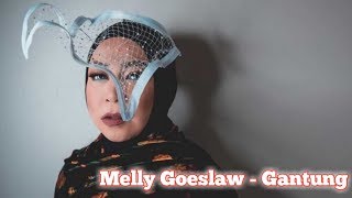 MELLY GOESLAW - GANTUNG || VIDEO LYRICS || VIDEO UN || 2019