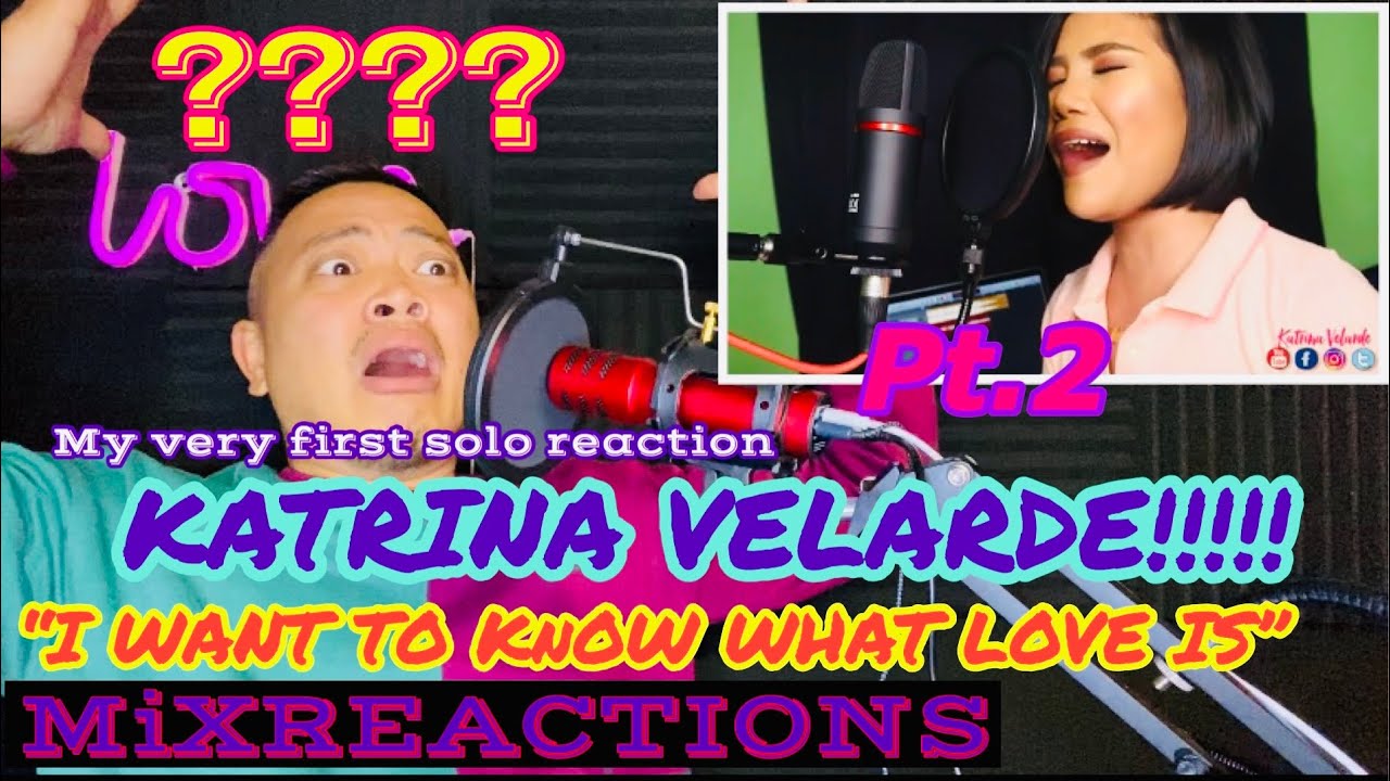 KATRINA VILARDE REACTION | I WANT TO KNOW WHAT LOVE IS | MIXREACTIONS PT.2