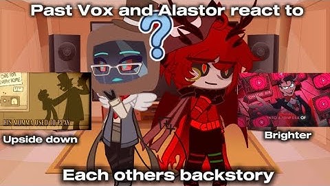 Past Vox and Alastor react to their past as “Upside Down” and “Brighter”