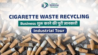 Start Cigarette Waste Recycling Business | Best Business Idea 2022 screenshot 5