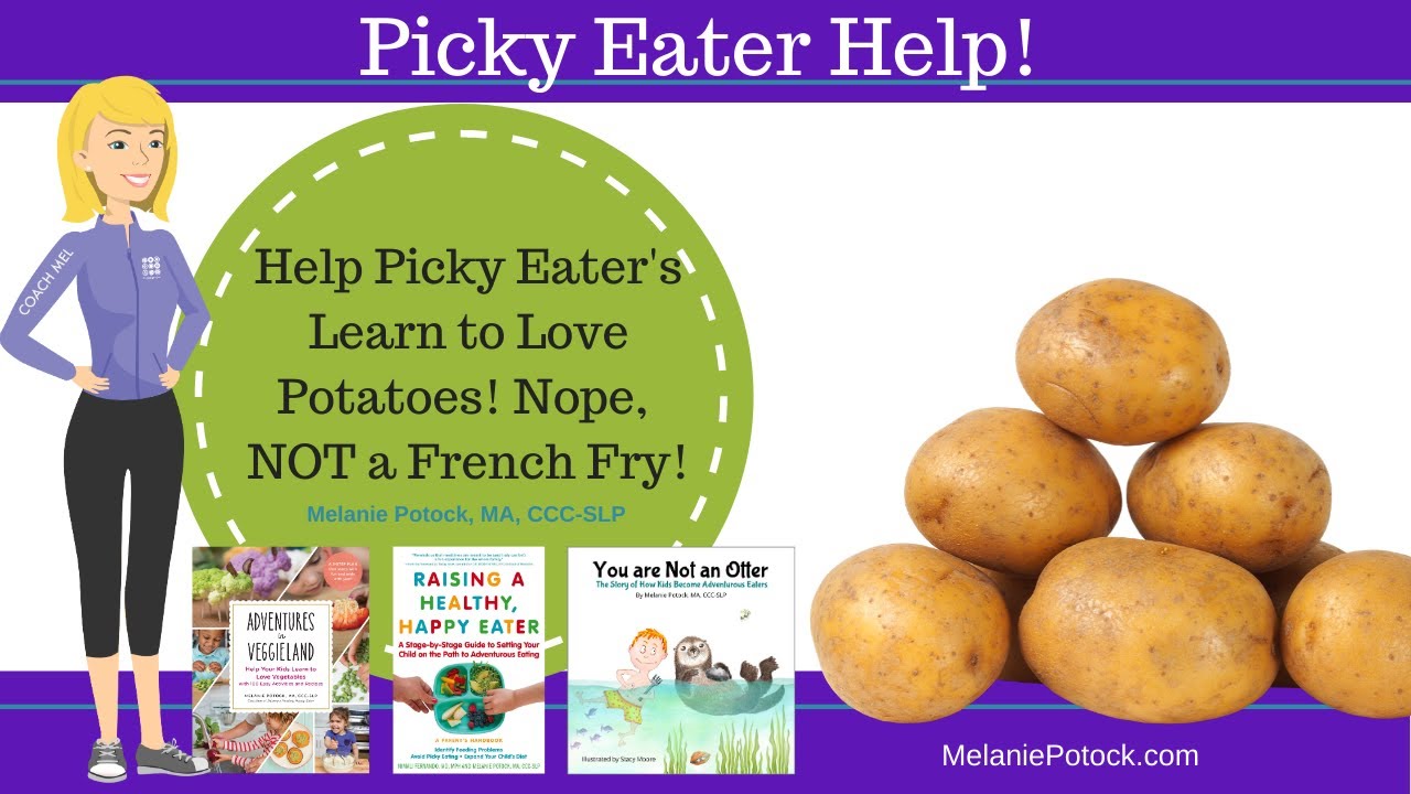 Help Picky Eaters Try New Potatoes (Nope, not French Fries!) - YouTube