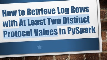 How to Retrieve Log Rows with At Least Two Distinct Protocol Values in PySpark