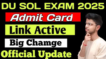DU SOL Admit Card 2025 | Du Sol 1st/3rd/5th/7th Semester Admit Card Download | DU SOL Exam update