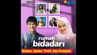 AGAMA, PASANGAN, PROFIL DAN BIODATA PEMAIN SINETRON RUMAH BIDADARI SCTV 2021 LENGKAP