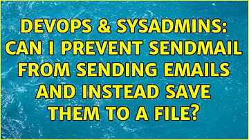 DevOps & SysAdmins: Can I prevent sendmail from sending emails and instead save them to a file?