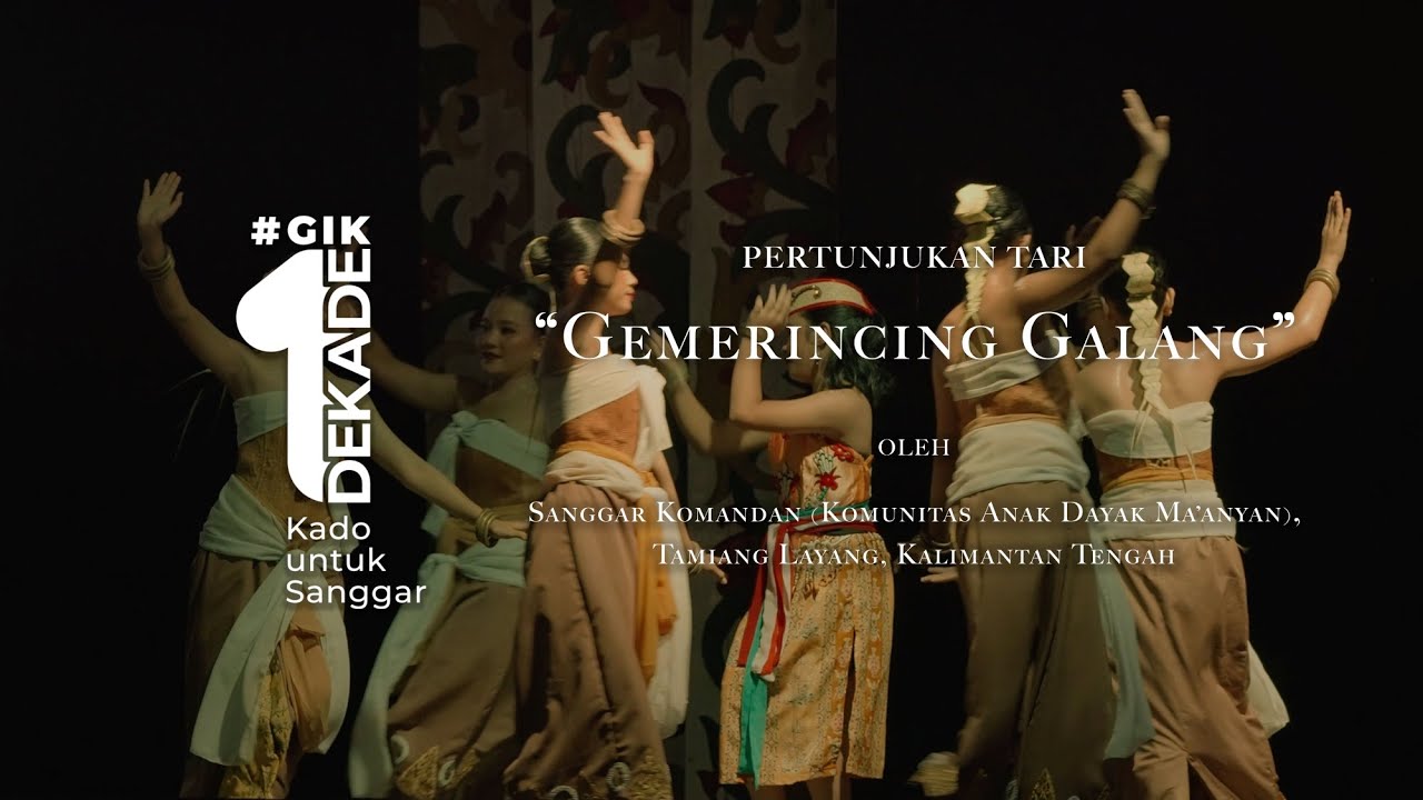 Mengenal Tradisi Suku Dayak Ma’anyan Melalui “Gemerincing Galang”