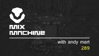 Andy Mart - Mix Machine 289 (21 Sep 2016)