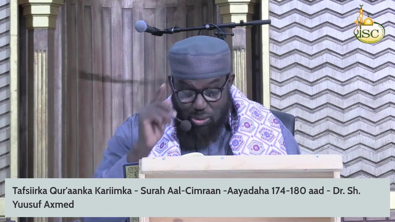 Tafsiirka Qur'aanka Kariimka - Surah Aal-Cimraan -Aayadaha 174-180 aad - Dr. Sh. Yuusuf Axmed