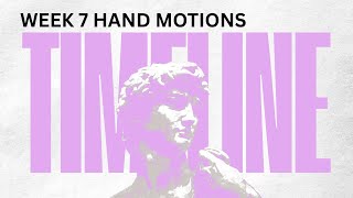 CC Timeline Week 7 Hand Motions