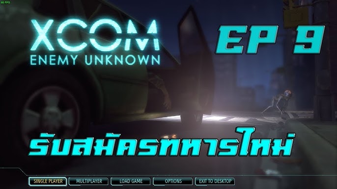 XCOM Enemy Unknown (ไทย) EP 8 Xcom เป็นเกมหัวร้อน - YouTube