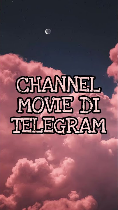 Channel Movie di Telegram