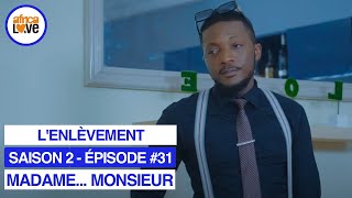 MADAME... MONSIEUR - saison 2 - épisode #31 - L'enlèvement (série africaine, #Cameroun)