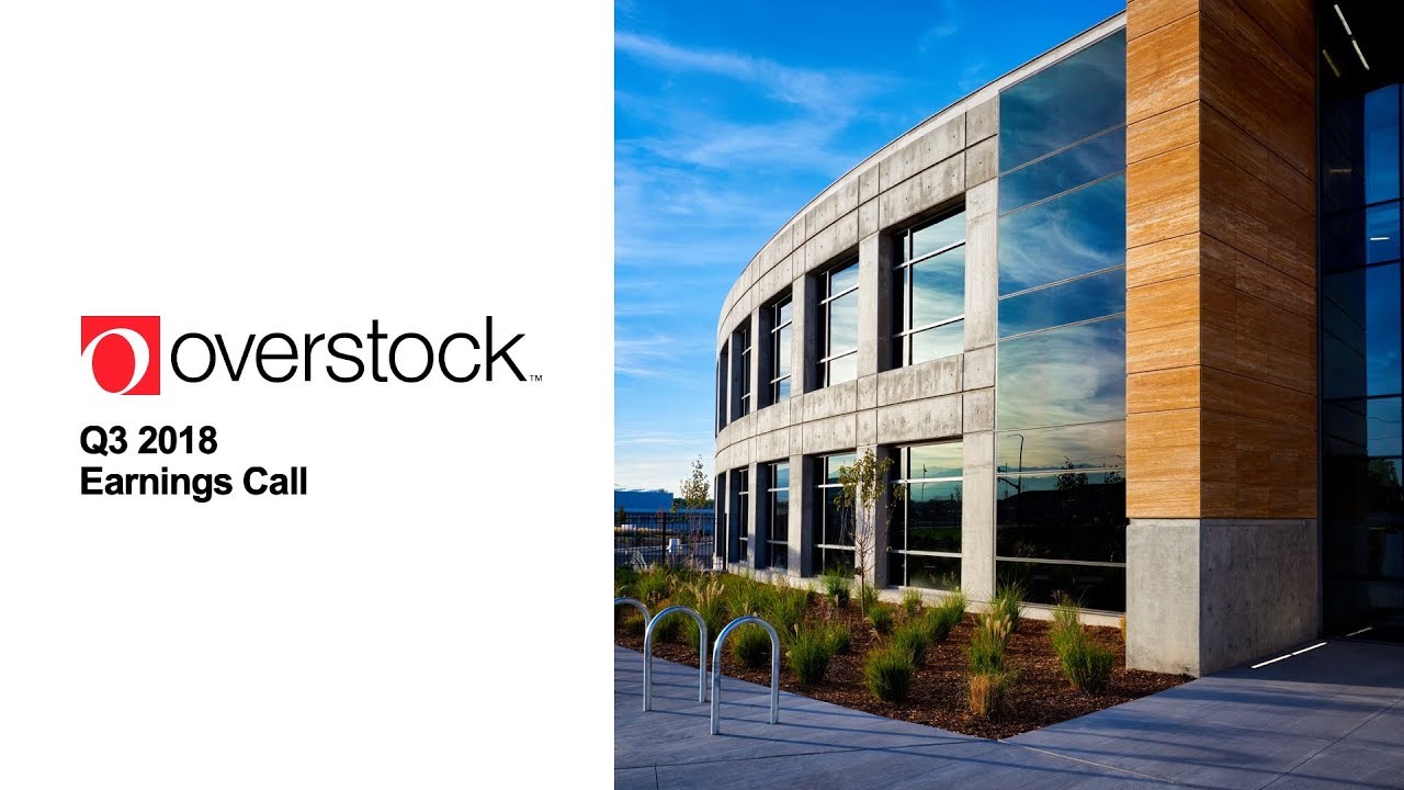 Overstock.com (OSTK) Q3 2018 Earnings Call – November 8, 2018, 2:30 P.M. MT