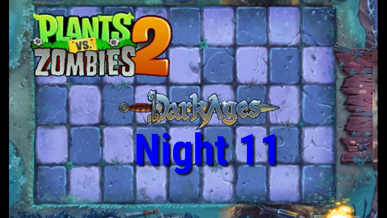 Plants vs. Zombies 2 - Dark Ages - Night 11 - YouTube