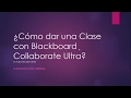 ¿Cómo dar una clase con Blackboard Collaborate Ultra? En aulas virtuales UNAM
