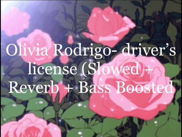 Olivia Rodrigo - drivers license ( Slowed - Reverb - Bass Boosted )