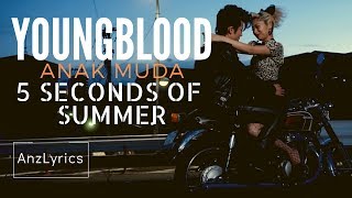 YOUNGBLOOD LYRICS | LIRIK TERJEMAHAN INDONESIA | 5 SECONDS OF SUMMER