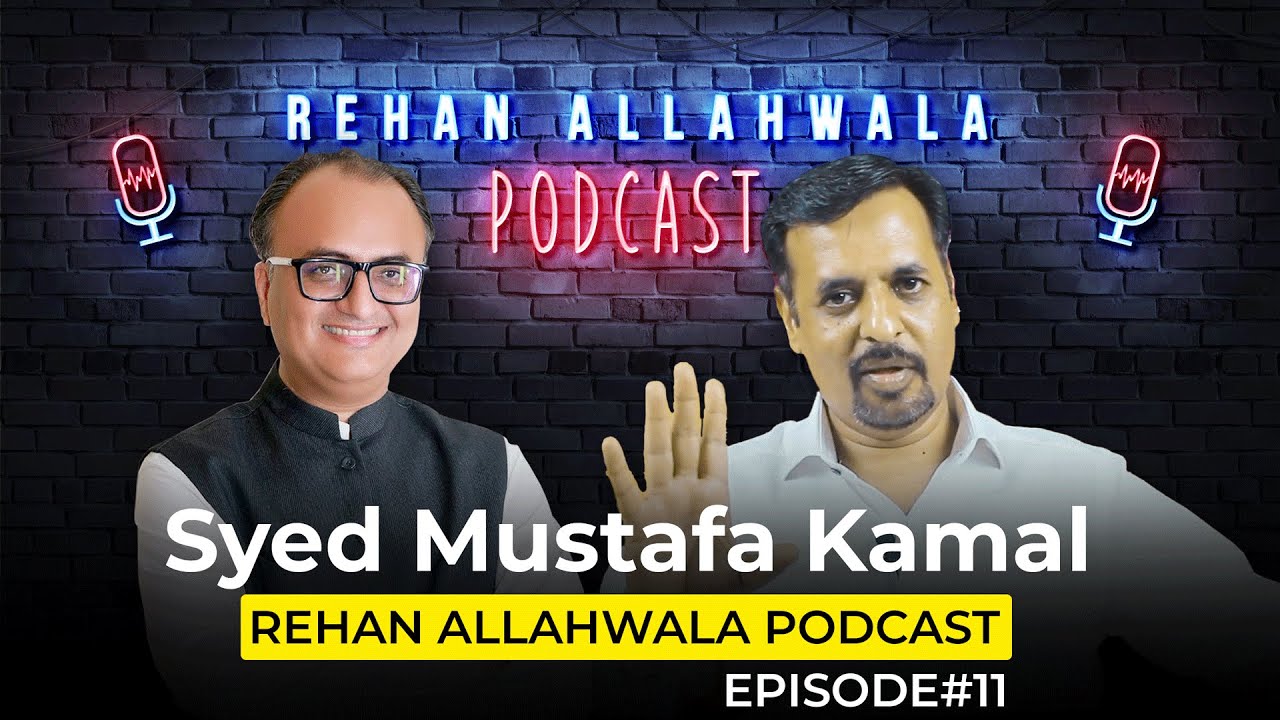 Thumbnail for Podcast with Mustafa Kamal | Rehan Allahwala Podcast EP# 11