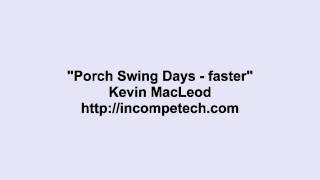 Kevin Macleod Porch Swing Days - Faster
