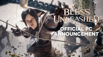 Bless Unleashed - Official PC Announcement