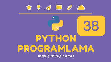 max(), min(), sum()- Yararlı Gömülü Fonksiyon/Sınıflar(YGFS) | 👩🏽‍💻 👨🏽‍💻Python Programlama - Ders 38