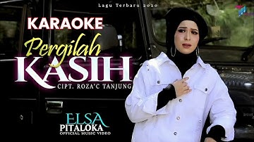 Pergilah Kasih - Elsa Pitaloka (Karaoke)