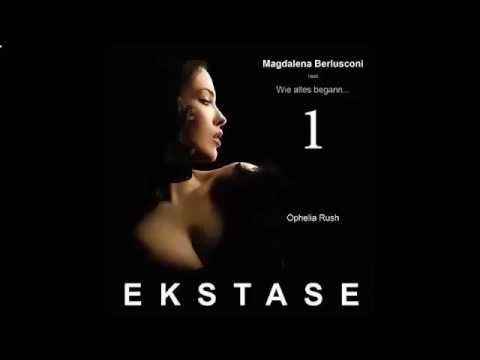 Wie alles begann Ekstase #1 Hörbuch von Magdalena Berlusconi und Ophelia Rush