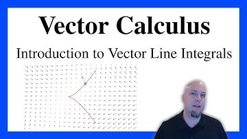 Vector Calculus - Lecture 14: Introduction to Vector Line Integrals