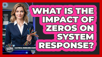 What Is the Impact of Zeros on System Response?