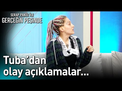 Tuba'dan Olay Açıklamalar... - Gerçeğin Peşinde