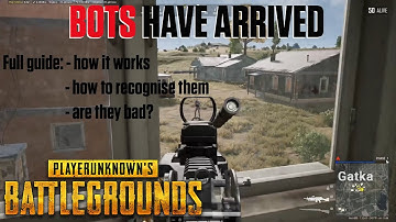 THE BOTS HAVE ARRIVED  ON PUBG PC. FULL GUIDE ON HOW THEY WORK, HOW TO RECOGNICE THEM