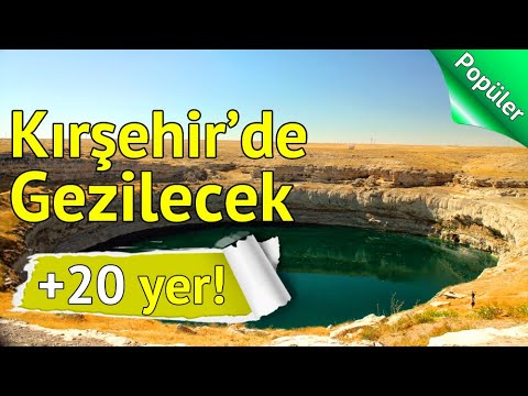 Kırşehir'de Mutlaka Görmeniz