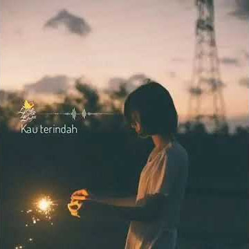 Story wa//kau terindah!!By putra