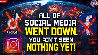 All of social media went down. You ain’t seen nothing yet!