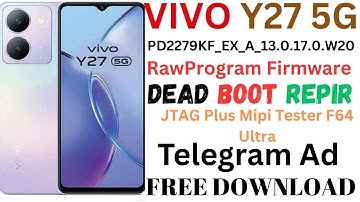 VIVO Y27 5G PD2279KF EX A 13 0 17 0 W20RAW DUMP RawProgram  Dead Boot Repair via JTAG Plus MipiTeste