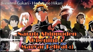 Naruto Shippuden Opening 5 - Magyar Felirat :) (Ikimono Gakari - Hotaru no Hikari)