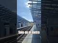 SOLO EN EL METRO #2 !!