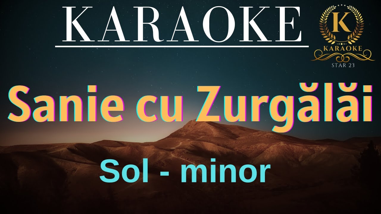 Sanie cu Zurgalai // Karaoke //Negative // Sol - m