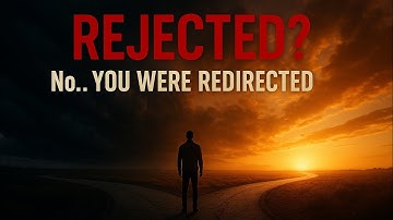 You Were Not Rejected… You Were Redirected | The Rejection That Saved You