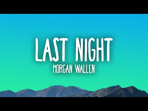 Morgan Wallen – Last Night