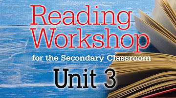 Reading Workshop for the Secondary Classroom | Unit 3 Tutorial | Story Elements