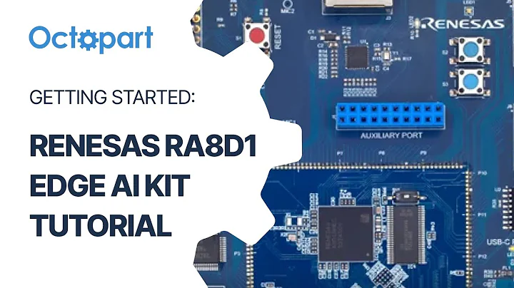 Getting Started with Renesas RA8D1 Edge AI Kit Tutorial