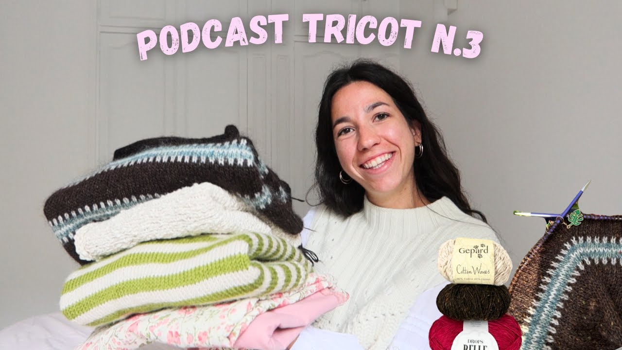 podcast tricot n°3 ~ je suis fan du jacquard || olga sweater, norma sweater, wave tee