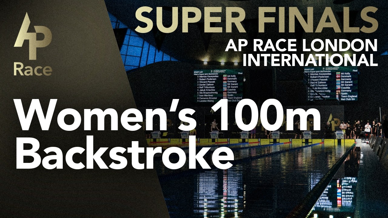 Women's 100m Backstroke Super Final | AP Race London International 2026 ...