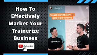 How To Effectively Market Your Trainerize Business