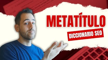 ¿Qué es un META TÍTULO? #5 - DICCIONARIO SEO (SEO para Principiantes)| 2026