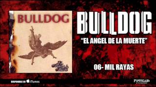 Video thumbnail of "BULLDOG. 06 - Mil Rayas.-"