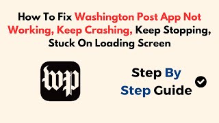How To Fix Washington Post App Not Working, Keep Crashing, Keep Stopping, Stuck On Loading Screen screenshot 5