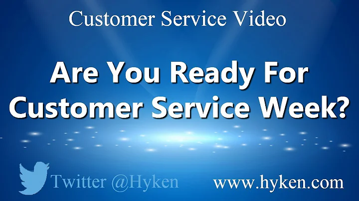 Are You Ready for Customer Service Week?